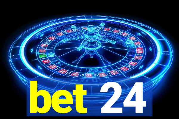 bet 24